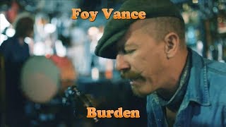 Foy Vance -  Burden ( Lyrics ) chords