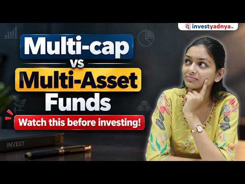 Multi Cap vs Multi Asset Funds: What's the real difference?