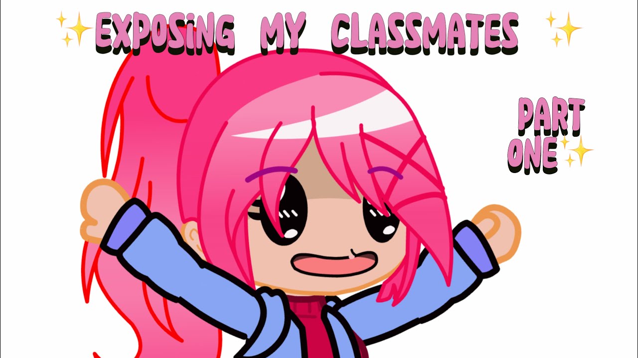 Exposing my classmates (part 1) ITS FINALLY HEREEE - YouTube
