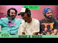 We Got High With Taco (from Odd Future/Dave) | W&W Podcast