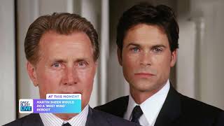 MARTIN SHEEN IS DOWN FOR A 'WEST WING' REBOOT