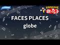 【カラオケ】FACES PLACES/globe