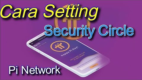 Pi Network | Cara Setting Security circle Pi Network