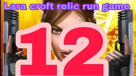Lara Croft: Relic Run - GameplayWalkthrough Part 12 - (i0s,Android)
