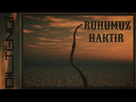 Ruhumuz Haktır - Dil Tengî
