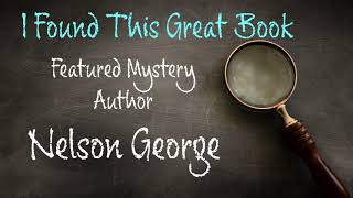 Nelson George - Featured Mystery Author