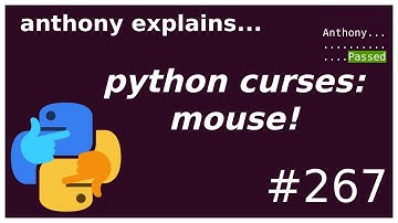 python curses: mouse integration (intermediate) anthony explains #267
