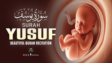 Heart Touching Surah Yusuf سورة يوسف  Pregnant Mothers And Sisters, EveryDay Listen- Only-Holy Quran