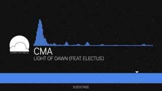 [Chillstep] CMA - Light of Dawn (feat. Electus)