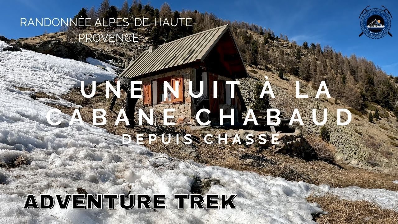 UNE NUIT À LA CABANE CHABAUD DEPUIS CHASSE - ALPES DE HAUTE PROVENCE