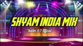 SHYAM INDIA REMIX 2025 2026@Tanter0.7official 