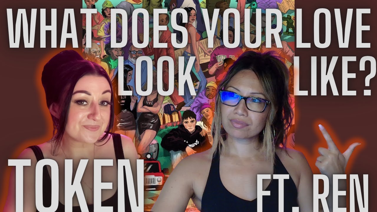 REN x TOKEN // REACTION // WHAT DOES YOUR LOVE LOOK LIKE?