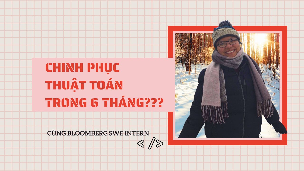 Chinh Ph c Thu t To n Trong 6 Th ng C ng Bloomberg SWE Intern