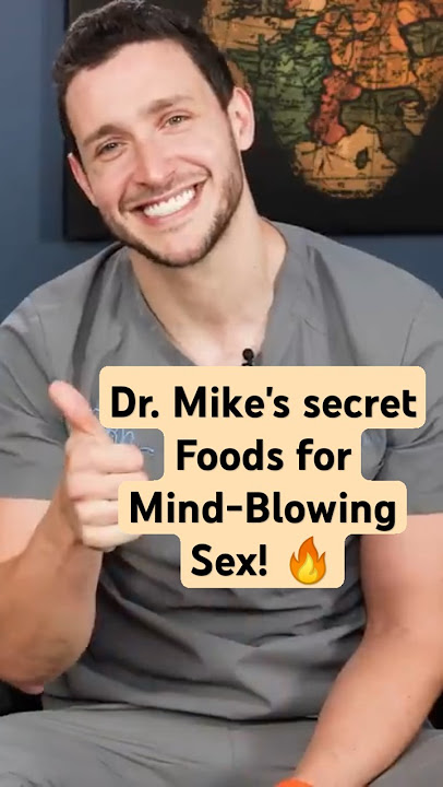 Want to Have Amazing Sex? Dr. Mike Explains What You Need to Eat