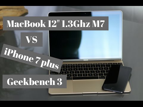 MacBook 12 inch 1.3Ghz M7 Vs iPhone 7 plus Geekbench 3 SHOCKING!