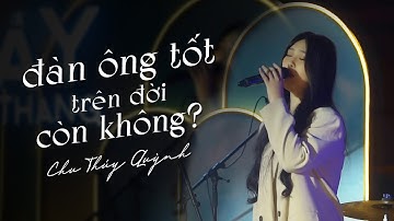 Đàn Ông Tốt Trên Đời Còn Không (ST: Nguyễn Hoàng Thuận) - Chu Thúy Quỳnh | Live at Mây Lang Thang