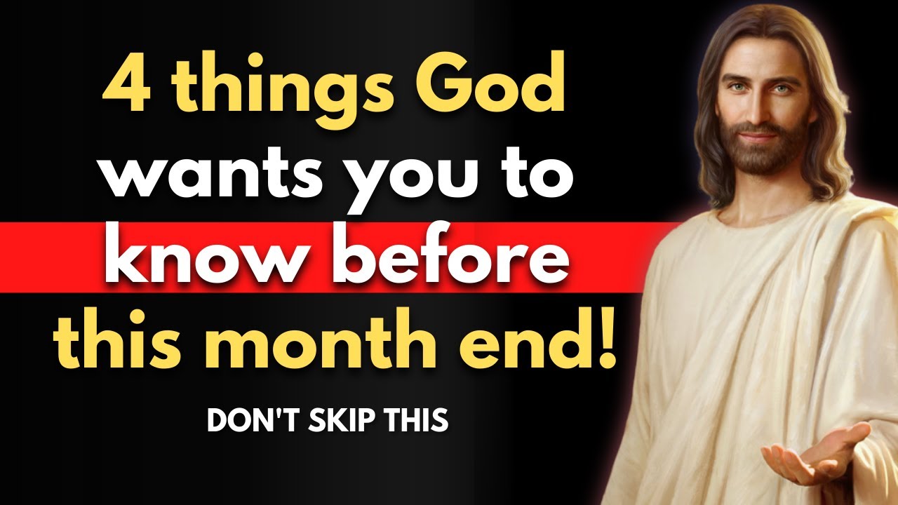  Lord Jesus 4 Things God Wants You To Know Before This Month End 