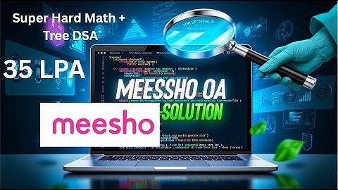 Super Hard Meesho OA | 35LPA | Tree + Math | June 2025 |  Video Solution By Kumar K sir