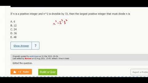 Div. 27- If n is a positive integer and n^2 is divisible by 72, then the largest positive integer...
