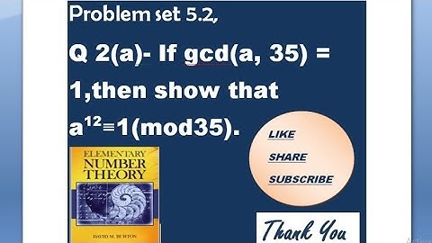 Solution of elementary number theory by David M.Burton| If gcd(a,35)=1,then show that a^12≡1(mod35)