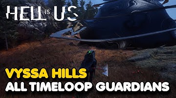 Hell Is Us - Vyssa Hills All Timeloop Guardian Locations