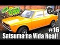 My Summer Car - Rolê insano, Quase morri, Satsuma na Vida Real! #16 (G27 mod)