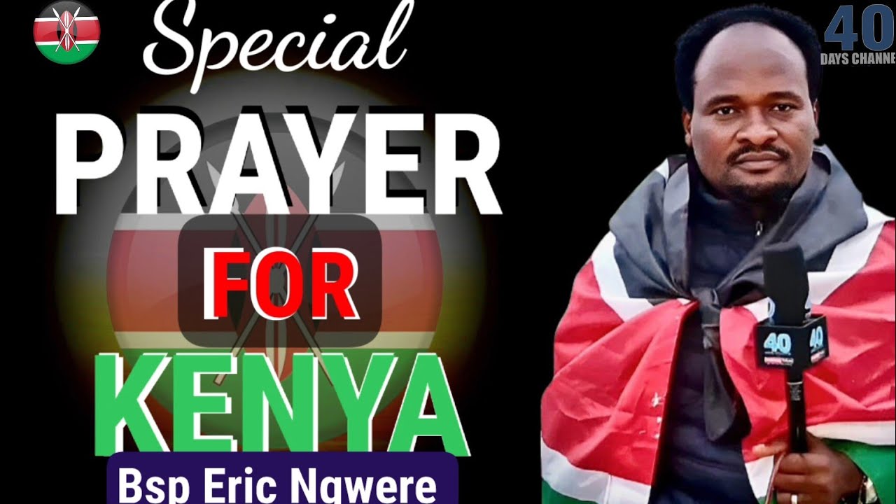 A VERY SPECIAL PRAYER FOR KENYA 🇰🇪🇰🇪🇰🇪 WITH BISHOP ERIC NGWERE 