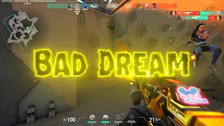 Bad Dream  | VALORANT MONTAGE