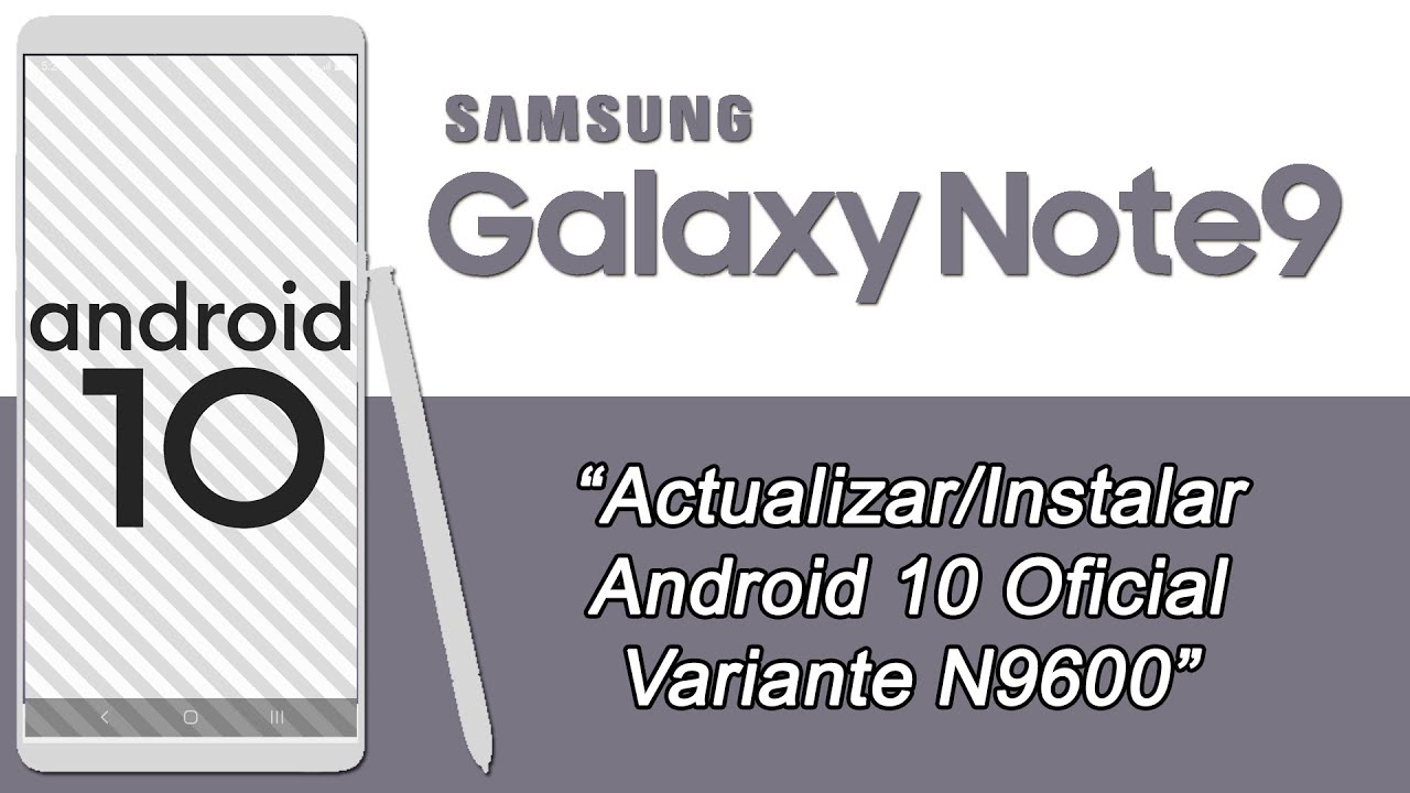 Como Actualizar Galaxy Note 9 a Android 10 Oficial (N9600) - YouTube