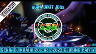LAGU BARU BUKA DIKIT JOSS DJ KHAIIR 20-03-2023 CLOSING PARTY @djkhaiir @hendral-three9423