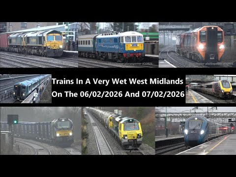 Trains In A Very Wet West Midlands On The 06/02/2026 And 07/02/2026