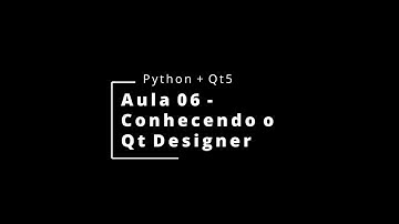 Aula 06 -  Curso Básico Python + Qt + QML + PySide6