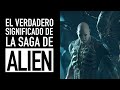 Explicación: ¿De qué trata la saga de  Alien realmente?