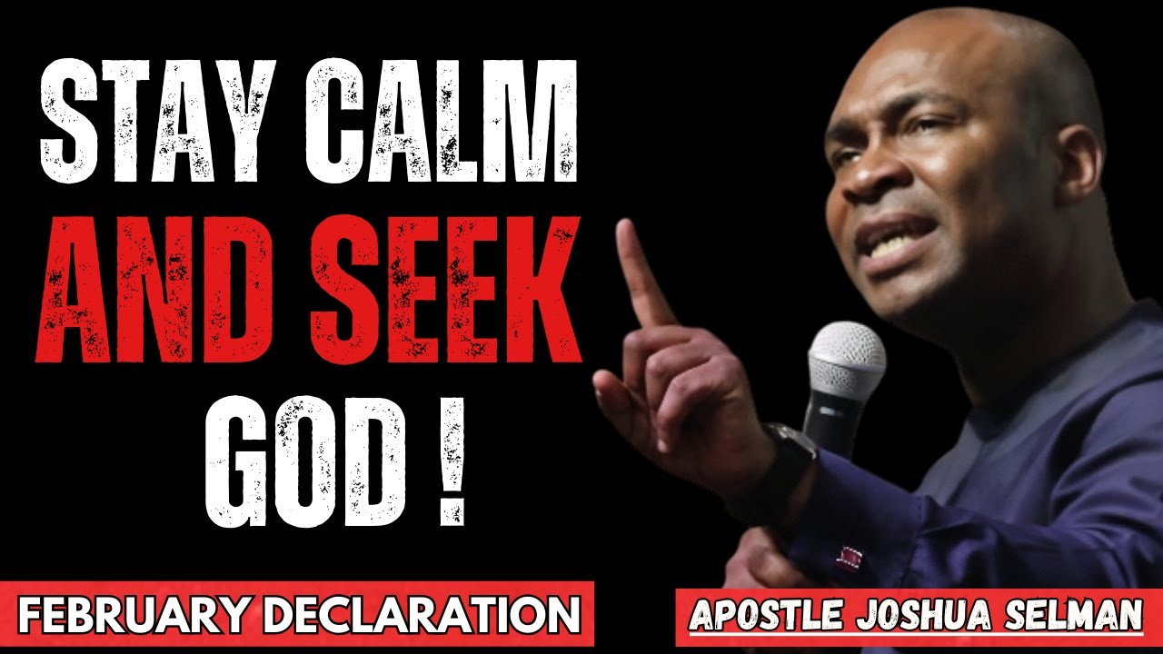 Stay Calm and Seek God in Hopeless Times – Apostle Joshua Selman