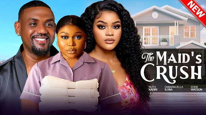THE MAID'S CRUSH - Ruth Kadiri, Emmanuella Iloba, Eddie Watson | 2025 Latest Nigerian Love Movie