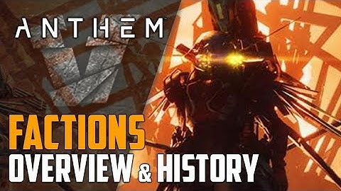 ANTHEM Factions ► Overview and History