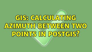 GIS: Calculating Azimuth between two points in PostGIS