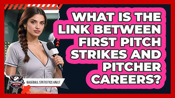 What Is The Link Between First Pitch Strikes And Pitcher Careers? - Baseball Statistics Vault