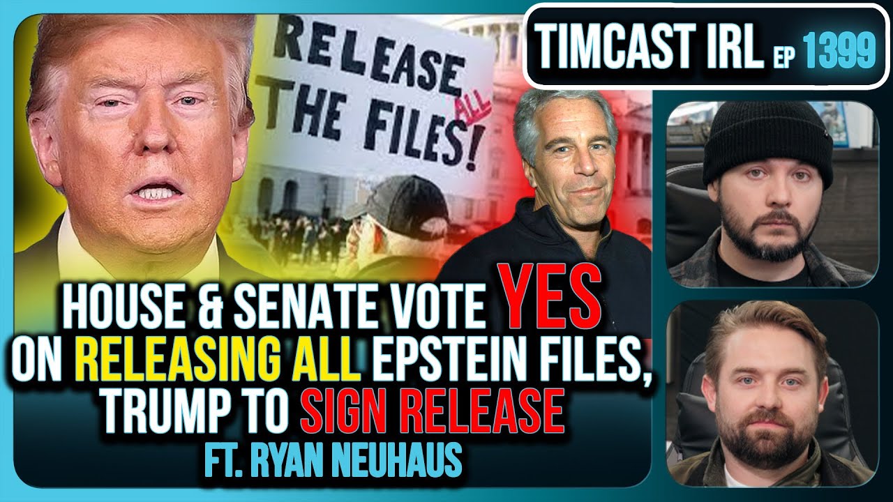 Epstein Transparency PASSED UNANIMOUSLY, Trump To SIGN Release | Timcast IRL Epstein Transparency PASSED UNANIMOUSLY, Trump To SIGN Release | Timcast IRL
