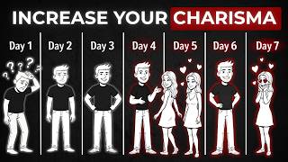 If I had to become charismatic in 7 days, this is how I would do it