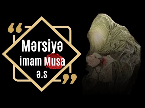 Mersiye Imam Museyi Kazim haqqinda ᴴᴰ