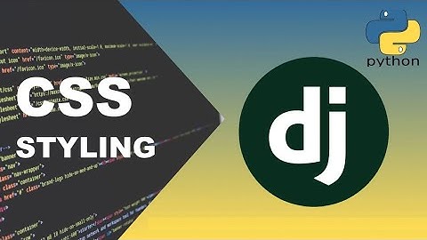 Django CSS Styles: A Complete Guide to Styling Your Django Projects