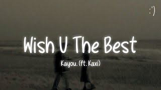 Kayou. - wish u the best (Lyrics) ft. Kaxi
