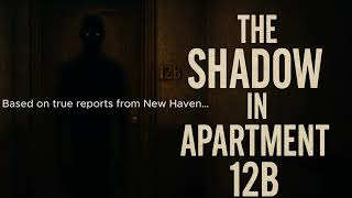 The Shadow in Apartment 12B — A Terrifying True-Inspired Story
