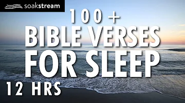 Bible Verses For Sleep | 100+ Healing Scriptures with Soaking Music | Audio Bible | 12 HRS