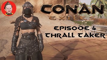 Conan Exiles 2020: 4 Thrall Taker - We Capture Our First Slave (PS4)