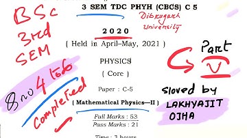 Mathematical Physics Question Paper 2020 BSc3rd SEM Dibrugarh University Part-5