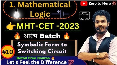 Lec 10.Mathematical Logic | Application of Logic to Switching Circuit (Part 3) | Mht-Cet |Jee Mains