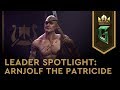 Leader Spotlight: Arnjolf the Patricide