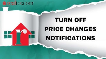 How To Turn Off Price Changes Notifications On Realtor.Com App